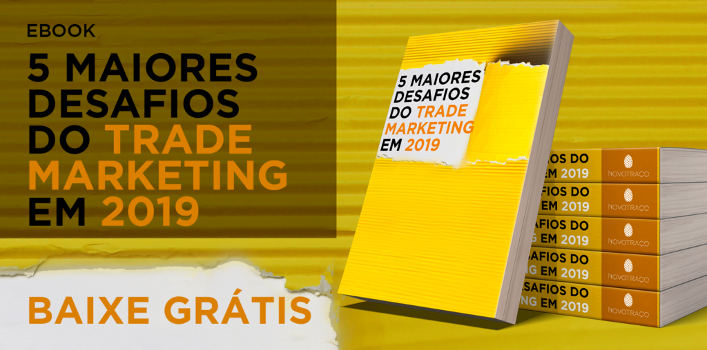 5 maiores desafios do Trade Marketing em 2019